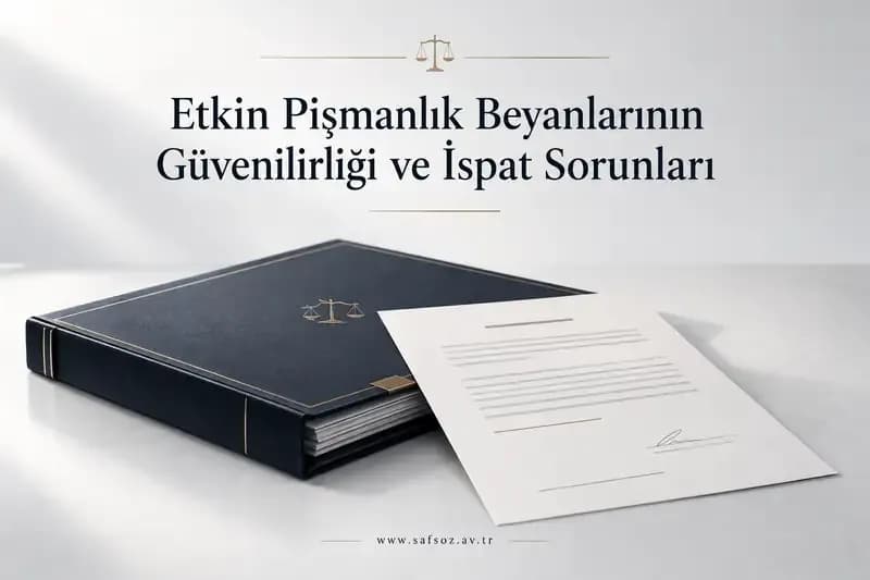 Etkin Pişmanlık Beyanlarının Güvenilirliği ve İspat Sorunları