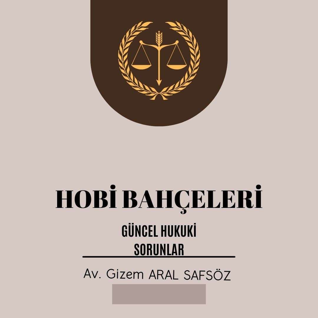 Hobi Bahçeleri Yıkım Kararlarına Karşı Açılabilecek Davalar - İzmir Avukat